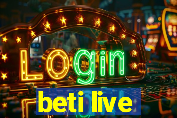 beti live